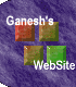 Ganesh's Website (click to go to Home, or, if you're stuck in a frame)